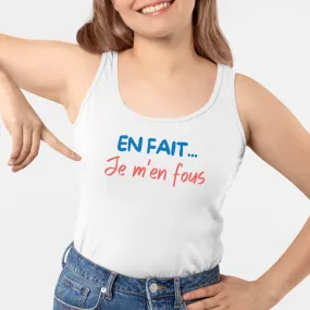 Débardeur Femme En fait je m'en fous