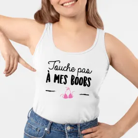 Débardeur Femme Touche pas à mes boobs