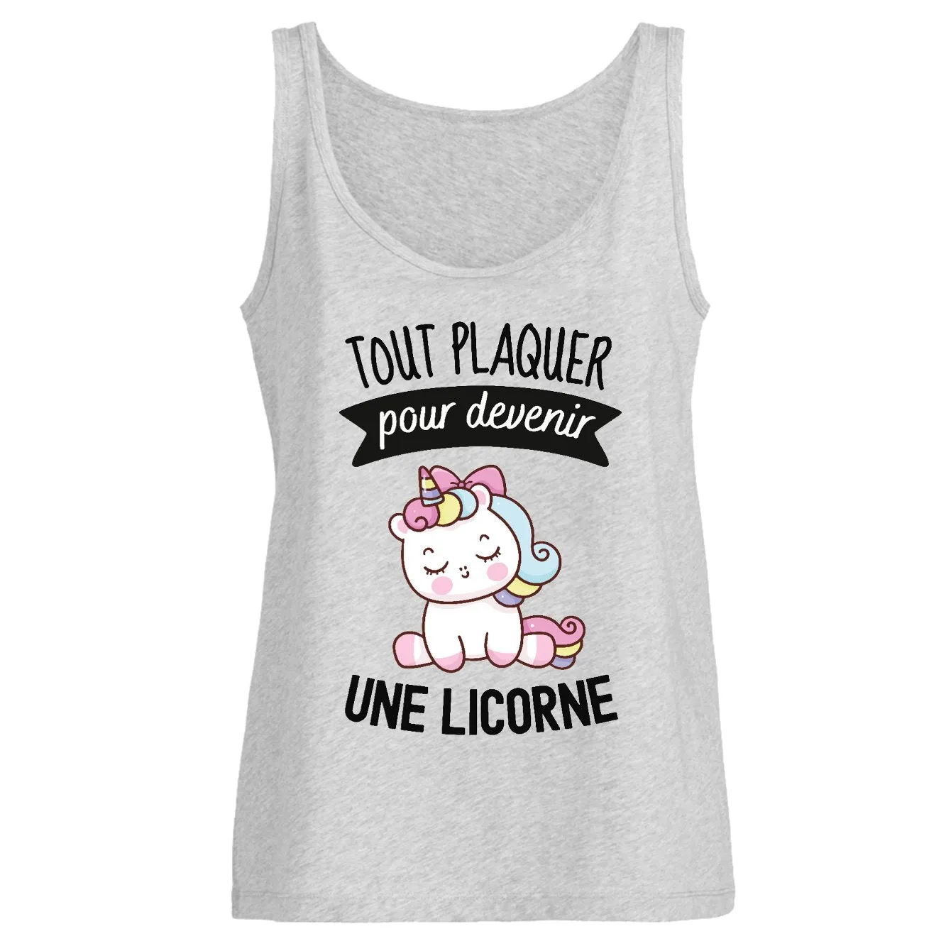 Débardeur Femme Tout plaquer pour devenir une licorne